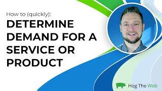 How to: Determine Market Demand for Your Service or Product
