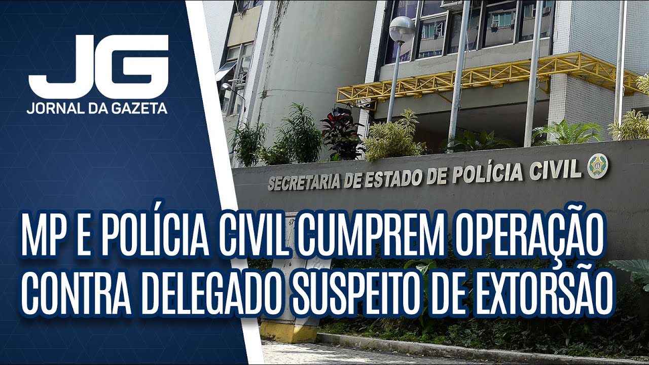 MP e Corregedoria da Polícia Civil cumprem operação contra delegado suspeito de extorquir policiais