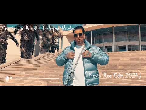Sentino x Ares - Kolejna Nocka 2024 ( Bez Olejnika ) Kevin Ree "Edit "