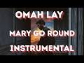 OMAH LAY MARY GO ROUND Instrumental
