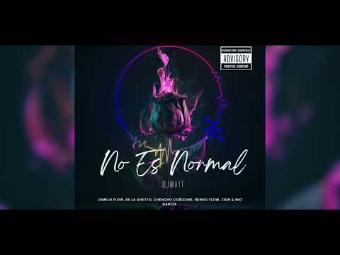De La Ghetto, Chencho Corleone, Zion, Ñengo Flow, Nio García - No Es Normal (Official Audio)