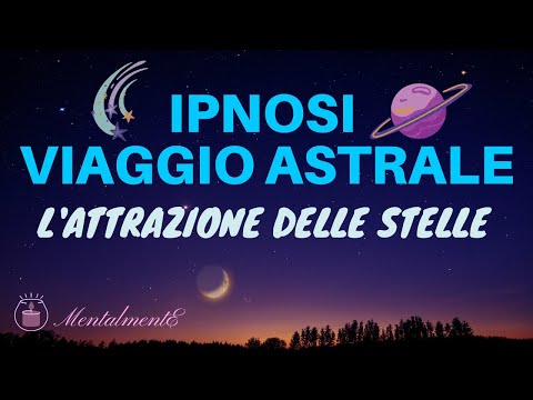 Rapid Hypnosis Astral Travel - The Attraction of the Stars - Guided Meditation - Guided Astral