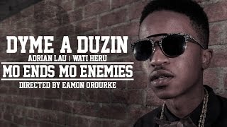 Dyme-A-Duzin Feat. Adrian Lau &amp; Wati Heru - &quot;Mo Ends, Mo Enemies&quot; (Official Music Video)