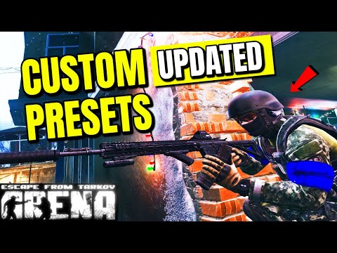 UPDATED BEST CUSTOM PRESETS! (Tarkov Arena) Patch 4.2!