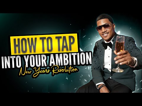 HOW TO TAP INTO YOUR AMBITION Ep17