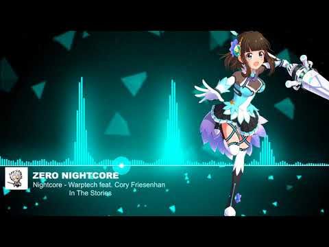 Nightcore - Warptech feat. Cory Friesenhan - In The Stories