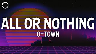 Download lagu O-Town - All or Nothing (Lyrics) mp3