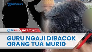 Sosok Guru Ngaji di Lebak Kepalanya Harus Dijahit Gegara Dibacok & Diserang Orangtua Anak Didiknya