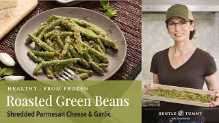 EASY Quick Parmesan Garlic Frozen Roasted Green Beans Recipe