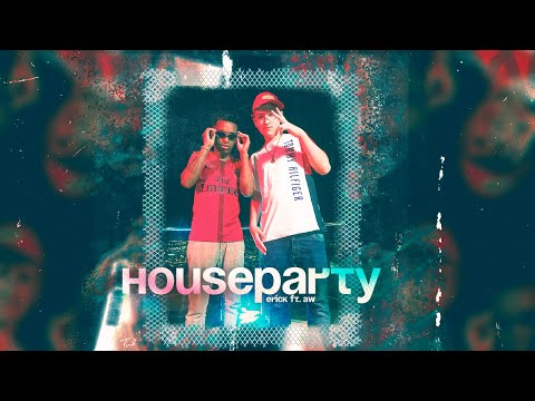 MC AW Feat. ER1CK - Houseparty (Vídeo Clipe Oficial) Prod. ER1CK