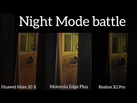 Night Mode battle : Realme X2 Pro vs Motorola Edge Plus vs Huawei Mate 20 X
