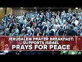 Jerusalem Prayer Breakfast: Supports Israel, Prays for Peace | Jerusalem Dateline - May 31, 2024