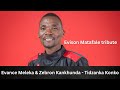 Evance Meleka Zebron Kankhunda Tidzanka Konko Evison Matafale Tribute