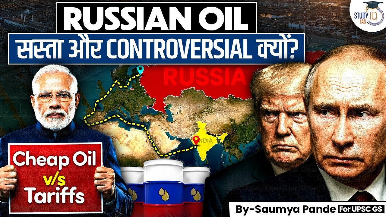 US 500% Tariff Threat on Russian Oil: Why the World Is Fighting Over Cheap Crude? | StudyIQ IAS