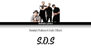 Download lagu Bondan Prakoso & Fade 2 Black - S O S (Lirik) Bebulu Lyrics mp3 Download lagu Bondan Prakoso & Fade 2 Black - S O S (Lirik) Bebulu Lyrics mp3