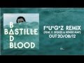 BASTILLE // BAD BLOOD (F*U*G*Z Remix) 