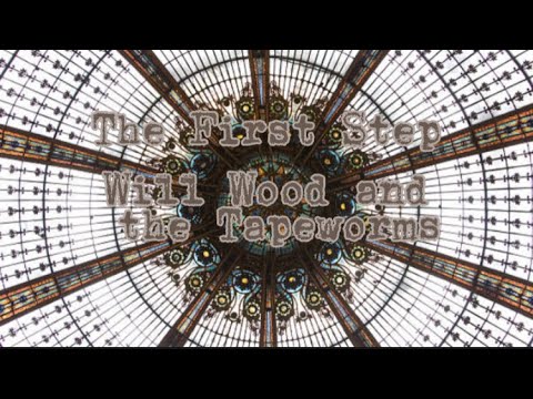 The First Step by Will Wood and the Tapeworms /Lyrics\