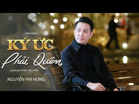 Ký ức phải quên - Nguyễn Phi Hùng