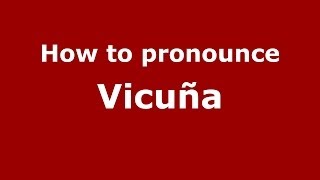 How to pronounce Vicuña