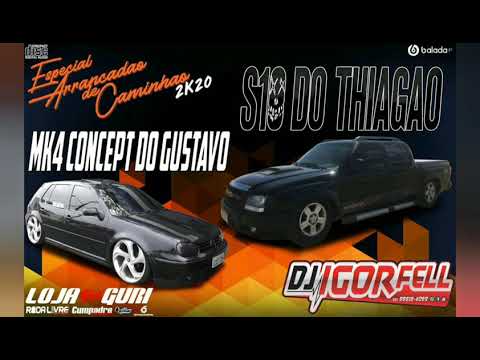 Cd S10 do Thiagão e Golf MK4 Concept do Gustavo Especial Arrancadão de caminhão 2020 Dj Igor Fell
