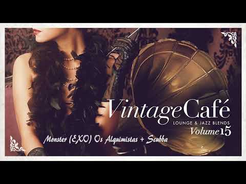 Monster (Rio Mix) Os Alquimistas, Brazilian Jazz Cuts and Scubba VINTAGE CAFÉ VOL. 15