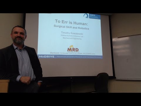 Dr. Timothy Kowalewski - To Err is Human - Surgical Skill and Robotics