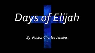 Days of Elijah by Pastor Charles Jenkins Lyric Video
