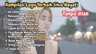 Download lagu Silva Hayati Full Album | Lagu Minang Terbaik 2025 | Tanpa Iklan mp3