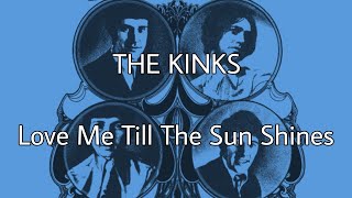 THE KINKS - Love Me Till The Sun Shines (Lyric Video)