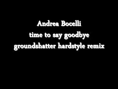andrea bocelli - time to say goodbye (groundshatter hardstyle remix)