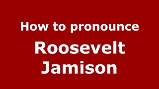How to pronounce Roosevelt Jamison