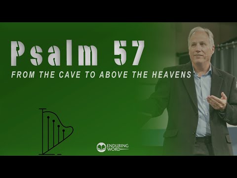 Psalm 57 - From the Cave to Above the Heavens