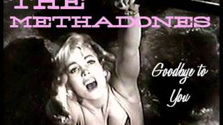 The Methadones - Goodbye To You
