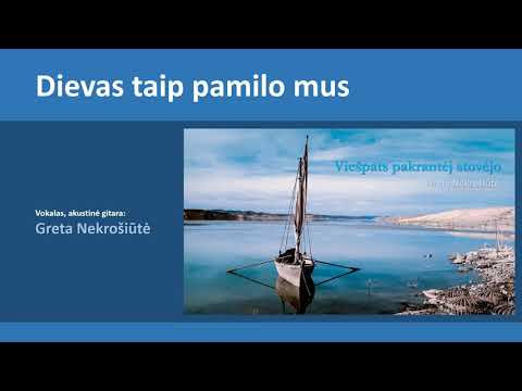 Greta Nekrošiūtė - Dievas taip pamilo mus