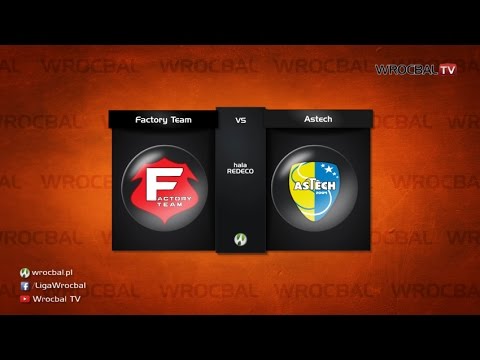 WROCBAL: Factory Team - Astech 11:1