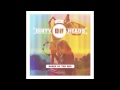 The Dirty Heads - "Best of Us" 
