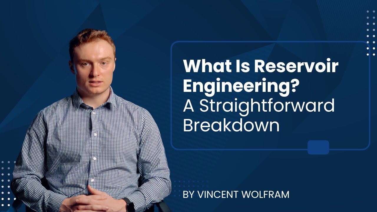 What Is Reservoir Engineering? A Straightforward Breakdown
