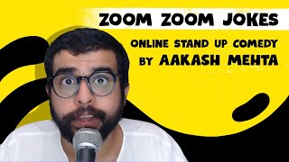Zoom Zoom Jokes | Online Stand up Comedy by Aakash Mehta