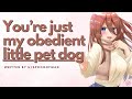 MEAN Domme Turns You Into Her Obedient Puppy F4A TW Assertive Degrading ASMR Petplay