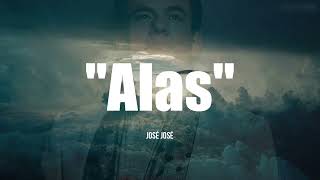 ALAS - José José (LETRA)