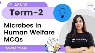 Microbes in Human Welfare MCQs | Biology | Unacademy Class 11 & 12 | Tamsa Tyagi
