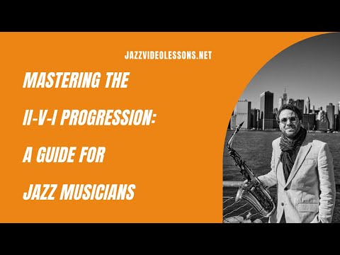 Mastering the II-V-I Chord Progression: A Guide For Jazz Musicians