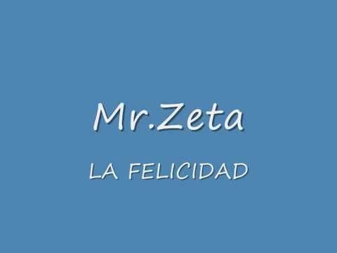 Mr.Zeta -La Felicidad-