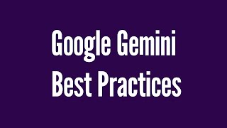 Google Gemini Best Practices