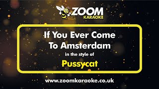 Pussycat - If You Ever Come To Amsterdam - Karaoke Version from Zoom Karaoke
