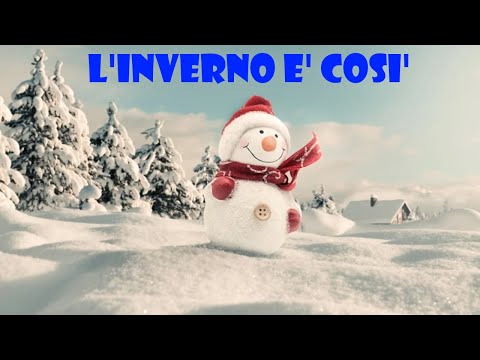 CANZONE DELL'INVERNO PER BAMBINI-"L' INVERNO E' COSI'"