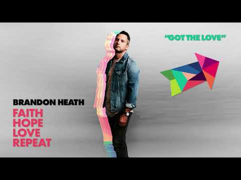 Brandon Heath - Got The Love (feat. Tauren Wells) (Official Audio)