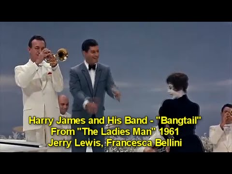 Harry James Bangtail from Jarry Lewis Movie  The Ladies Man 1961