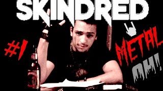 Metal Oh! - #1 SKINDRED (Épisode Pilote)