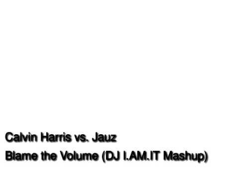 Calvin Harris vs. Jauz- Feel the outside volume (I.AM.IT Mashup)